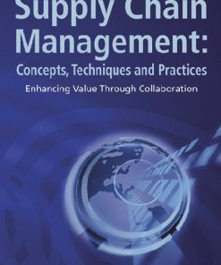 Supply Chain Management: Concepts, Techniques and Practices:Enhancing Value Through Collaboration eBook