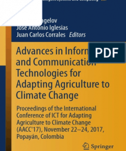 Advances in Information and Communication Technologies for Adapting Agriculture to Climate Change: Proceedings of the International Conference of ICT for Adapting Agriculture to Climate Change (AACC'17), November 22-24, 2017, Popayán, Colombia eBook