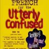Beginning French for the Utterly Confused eBook