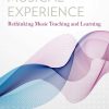 The Musical Experience: Rethinking Music Teaching and Learning eBook