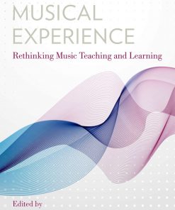 The Musical Experience: Rethinking Music Teaching and Learning eBook