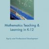 Mathematics Teaching and Learning in K-12: Equity and Professional Development eBook