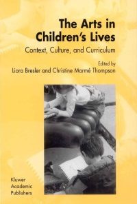 The Arts in Children's Lives: Context, Culture, and Curriculum eBook