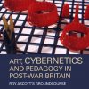 Art, Cybernetics and Pedagogy in Post-War Britain: Roy Ascott’s Groundcourse eBook