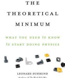 The Theoretical Minimum: What You Need to Know to Start Doing Physics eBook