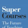 Super Courses: The Future of Teaching and Learning eBook