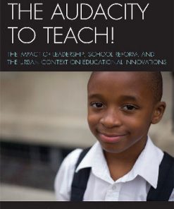 The Audacity to Teach!: The Impact of Leadership, School Reform, and the Urban Context on Educational Innovations eBook