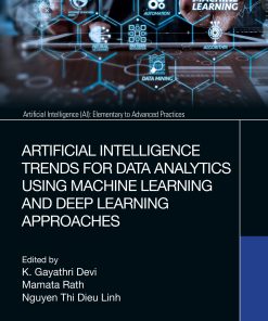 Artificial Intelligence Trends for Data Analytics Using Machine Learning and Deep Learning Approaches eBook