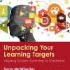 Unpacking your Learning Targets: Aligning Student Learning to Standards eBook