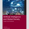 Artificial Intelligence and Global Society: Impact and Practices eBook