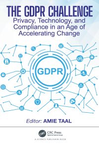 The GDPR Challenge: Privacy, Technology, and Compliance in an Age of Accelerating Change eBook