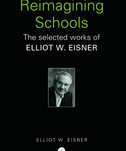 Reimagining Schools: The Selected Works of Elliot W. Eisner eBook
