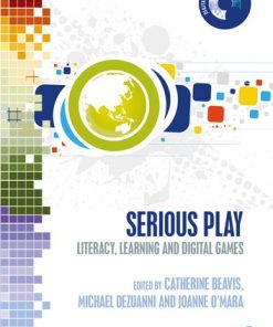 Serious Play: Literacy, Learning and Digital Games eBook
