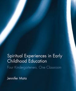 Spiritual Experiences in Early Childhood Education: Four Kindergarteners, One Classroom eBook
