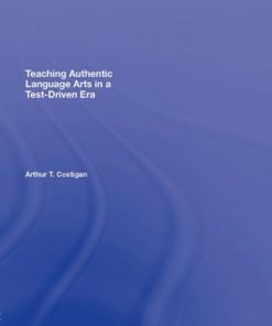 Teaching Authentic Language Arts in a Test-Driven Era eBook
