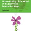 Knowledge and Understanding of the World in the Early Years Foundation Stage eBook