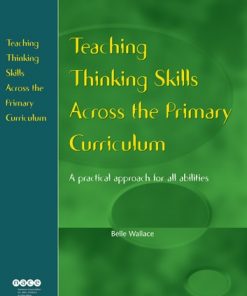 Teaching Thinking Skills Across the Primary Curriculum: A Practical Approach for All Abilities eBook