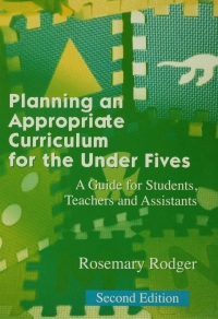 Planning an Appropriate Curriculum in the Early Years: A guide for early years practitioners and leaders, students and parents eBook