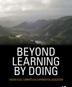 Beyond Learning by Doing: Theoretical Currents in Experiential Education eBook