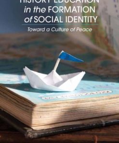 History Education in the Formation of Social Identity: Toward a Culture of Peace eBook