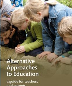 Alternative Approaches to Education: A Guide for Teachers and Parents eBook