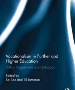 Vocationalism in Further and Higher Education: Policy, Programmes and Pedagogy eBook