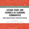 Lesson Study and Schools as Learning Communities: Asian School Reform in Theory and Practice eBook