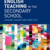 English Teaching in the Secondary School: Linking theory and practice eBook