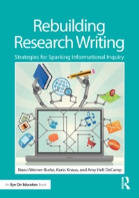 Rebuilding Research Writing: Strategies for Sparking Informational Inquiry eBook