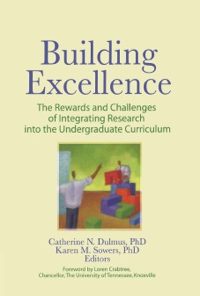 Building Excellence: The Rewards and Challenges of Integrating Research into the Undergraduate Curriculum eBook