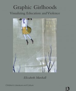 Graphic Girlhoods: Visualizing Education and Violence eBook