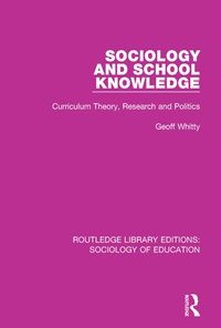Sociology and School Knowledge: Curriculum Theory, Research and Politics eBook