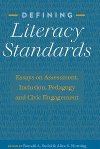 Defining Literacy Standards: Essays on Assessment, Inclusion, Pedagogy and Civic Engagement eBook