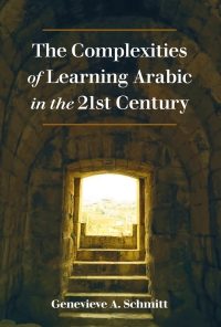 The Complexities of Learning Arabic in the 21st Century eBook
