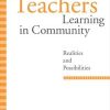 Teachers Learning in Community: Realities and Possibilities eBook