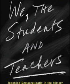 We, the Students and Teachers: Teaching Democratically in the History and Social Studies Classroom eBook