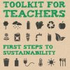The Environmental Toolkit for Teachers: First Steps to Sustainability eBook