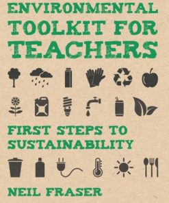 The Environmental Toolkit for Teachers: First Steps to Sustainability eBook