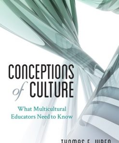 Conceptions of Culture: What Multicultural Educators Need to Know eBook