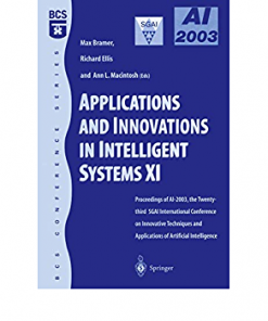 Applications and Innovations in Intelligent Systems XI: Proceedings of AI2003, the Twenty-third SGAI International Conference on Innovative Techniques and Applications of Artificial Intelligence eBook