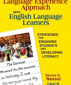 Using the Language Experience Approach With English Language Learners: Strategies for Engaging Students and Developing Literacy eBook