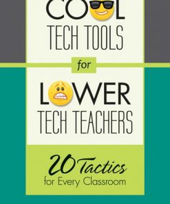 Cool Tech Tools for Lower Tech Teachers: 20 Tactics for Every Classroom eBook