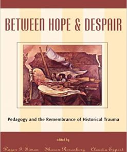 Between Hope and Despair: Pedagogy and the Remembrance of Historical Trauma eBook