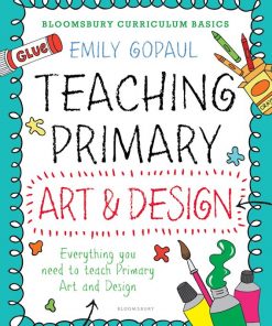 Bloomsbury Curriculum Basics: Teaching Primary Art and Design eBook