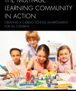 The Multi-age Learning Community in Action: Creating a Caring School Environment for All Children eBook