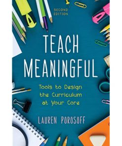 Teach Meaningful: Tools to Design the Curriculum at Your Core eBook