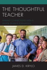 The Thoughtful Teacher: Making Connections with a Diverse Student Population eBook