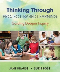 Thinking Through Project-Based Learning: Guiding Deeper Inquiry eBook