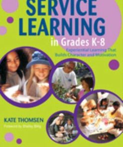 Service Learning in Grades K-8: Experiential Learning That Builds Character and Motivation eBook