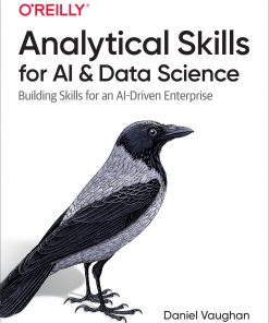 Analytical Skills for AI and Data Science: Building Skills for an AI-Driven Enterprise eBook
